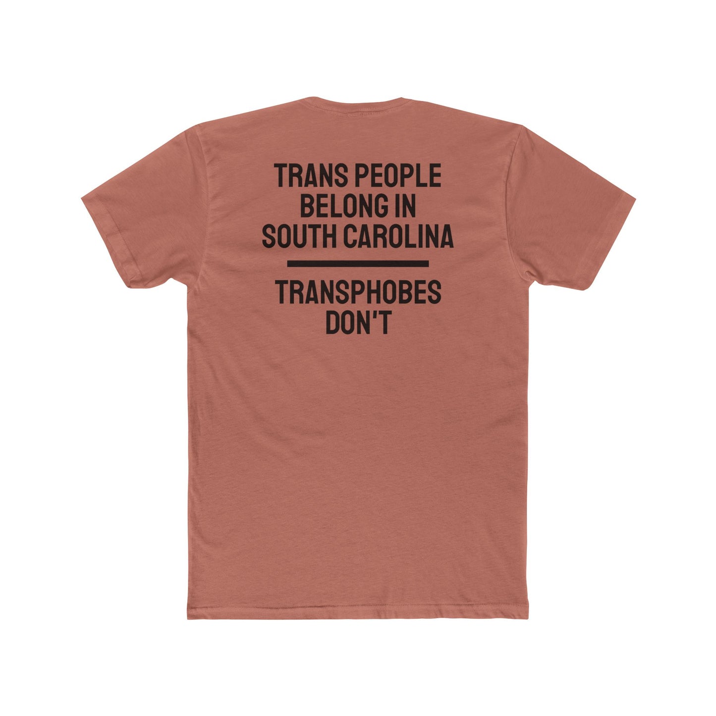 Trans People Belong In South Carolina Transphobes Don't - Unisex Cotton Crew Tee