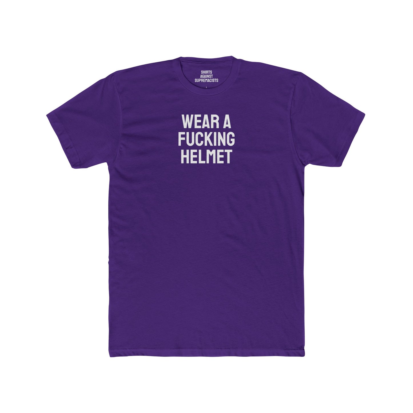 Wear A Fucking Helmet - Unisex Cotton Crew Tee