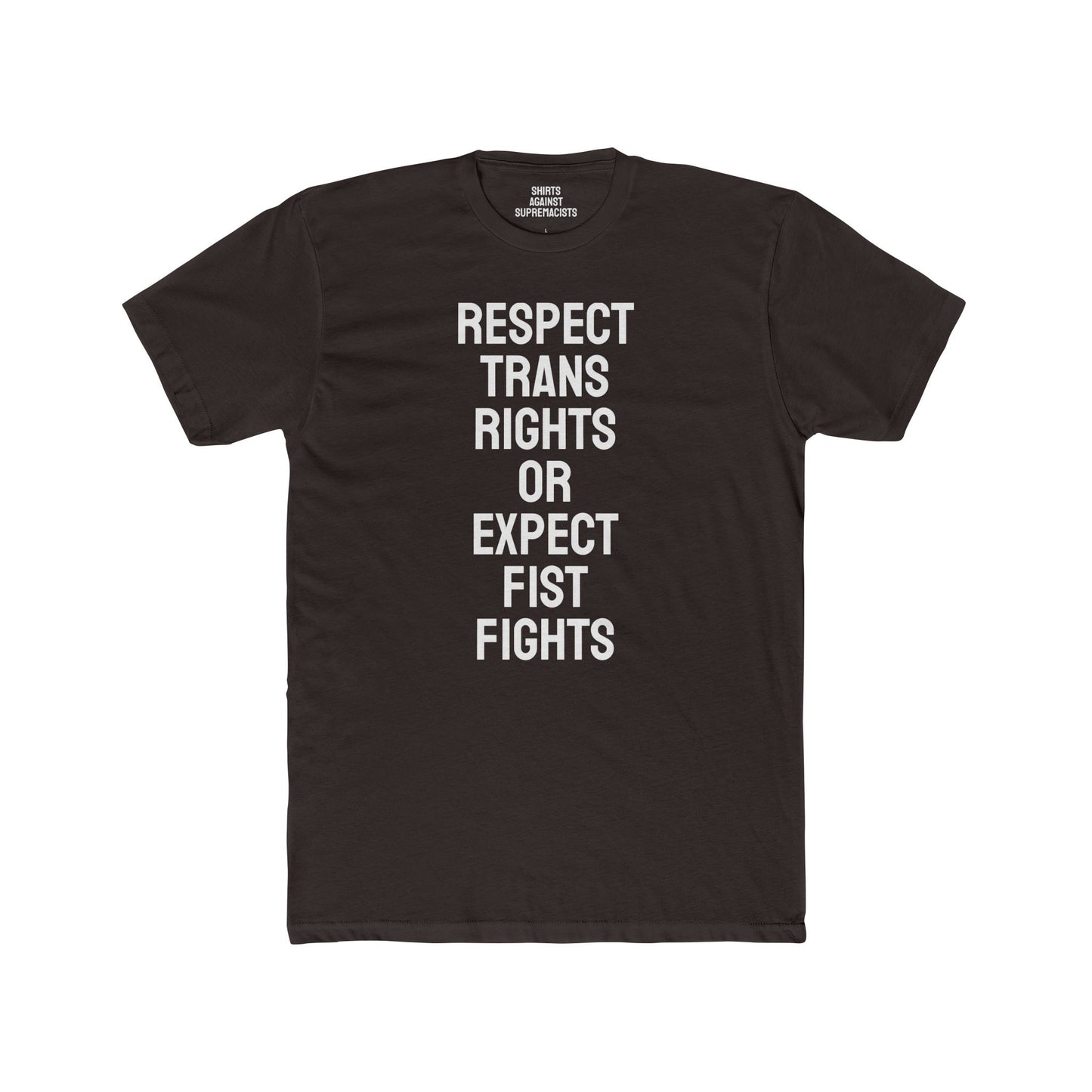 Respect Trans Rights Or Expect Fist Fights - Unisex Cotton Crew Tee