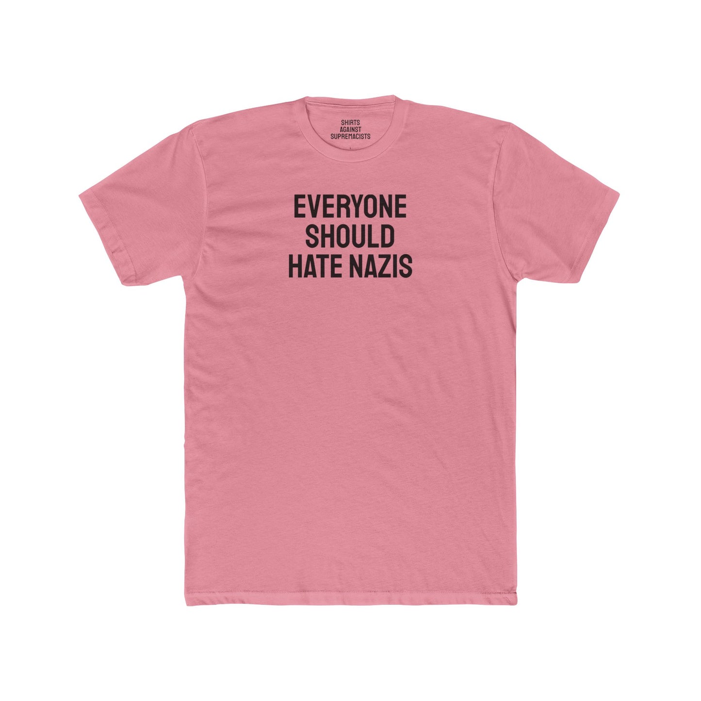 Everyone Should Hate Nazis - Unisex Cotton Crew Tee