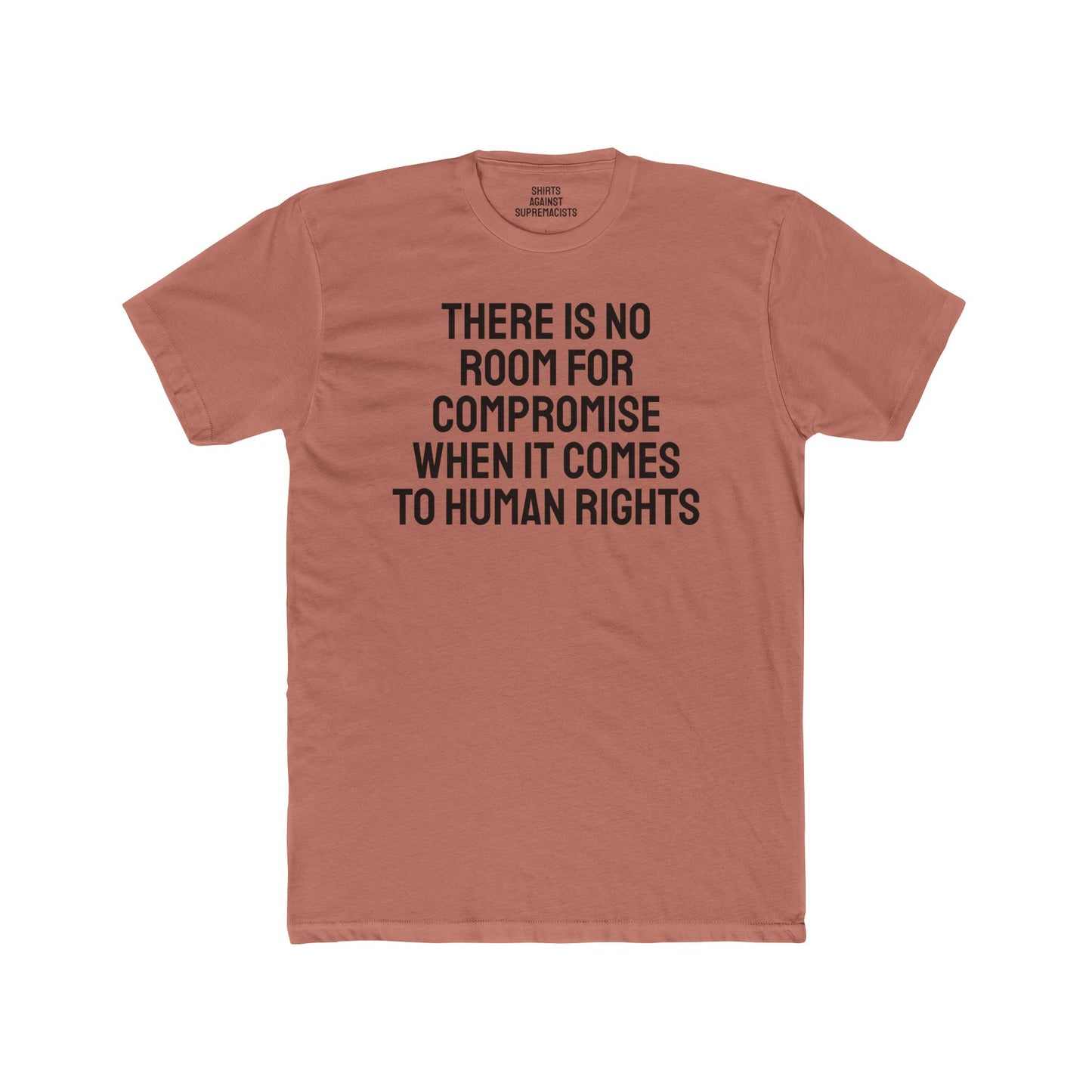 There Is No Room For Compromise When It Comes To Human Rights - Unisex Cotton Crew Tee