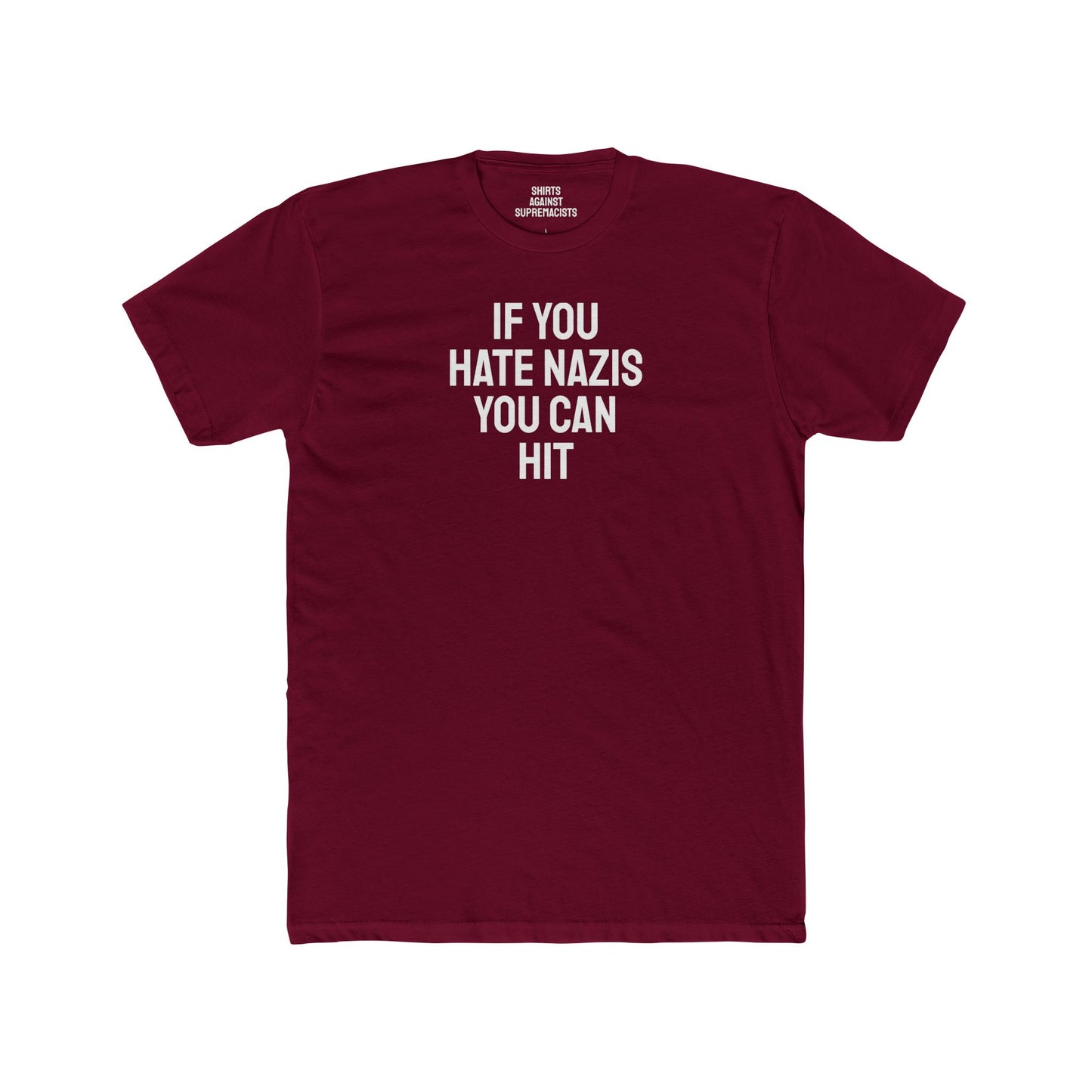 If You Hate Nazis You Can Hit - Unisex Cotton Crew Tee