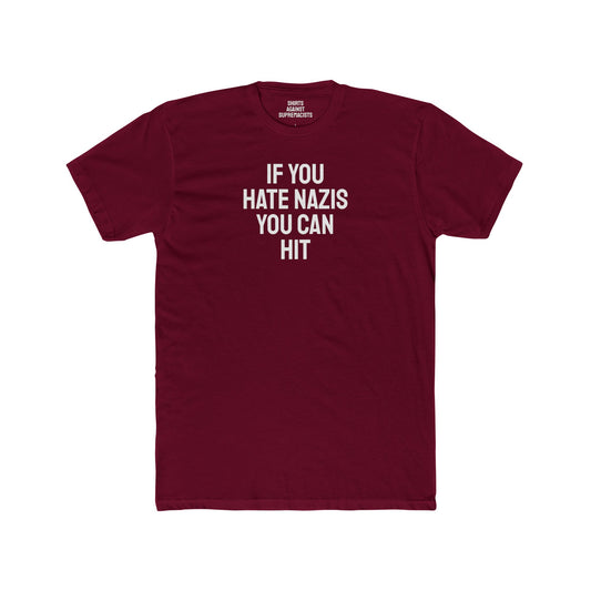 If You Hate Nazis You Can Hit - Unisex Cotton Crew Tee