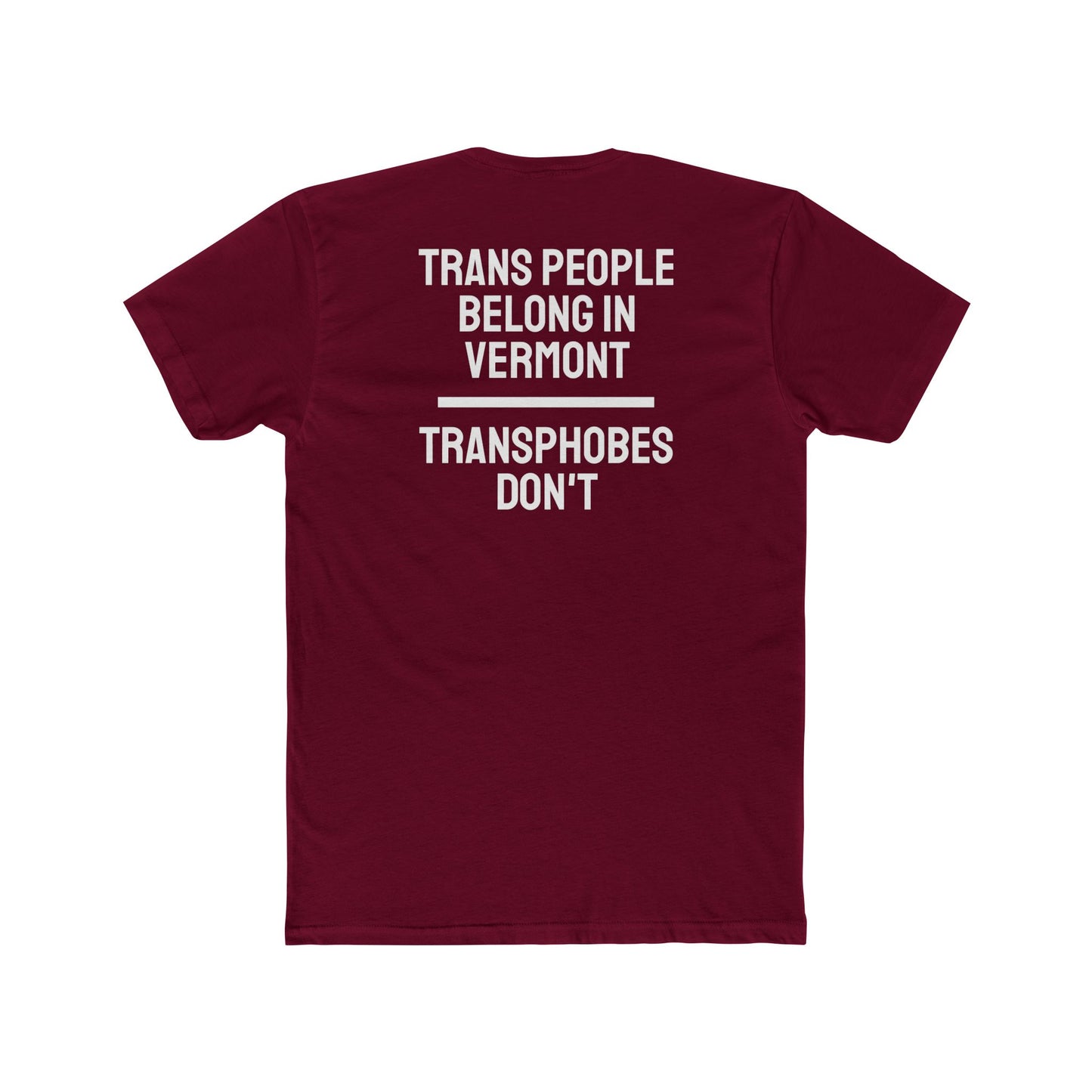 Trans People Belong In Vermont Transphobes Don't - Unisex Cotton Crew Tee