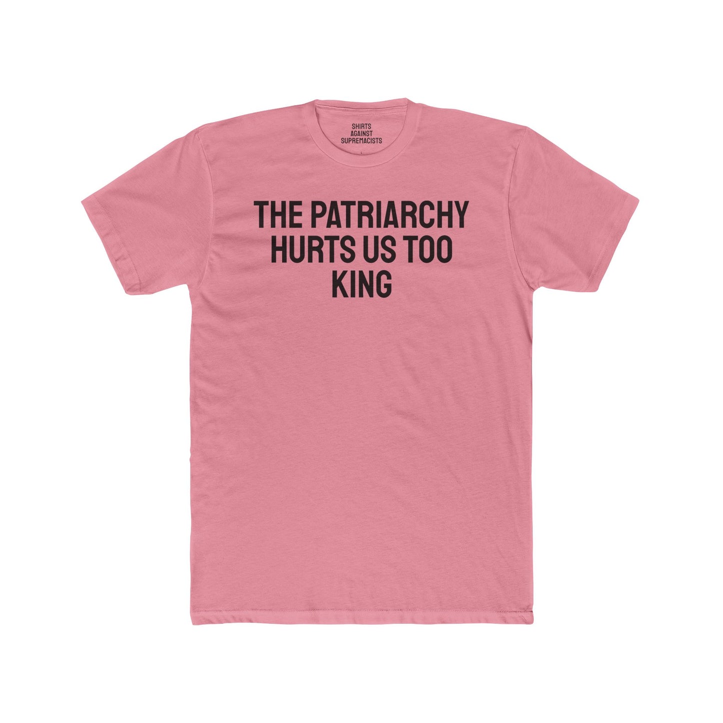 The Patriarchy Hurts Us Too King - Unisex Cotton Crew Tee