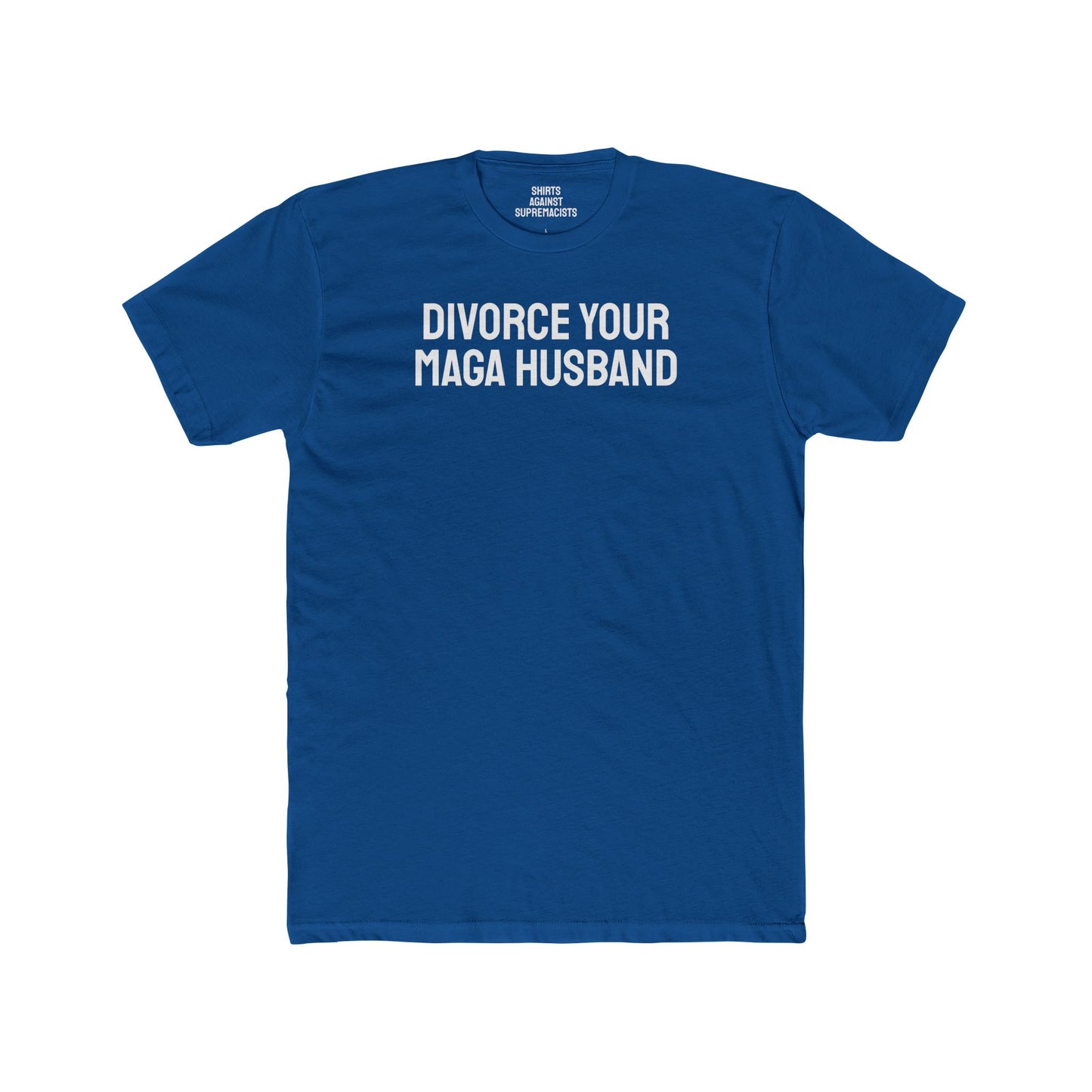 Divorce Your MAGA Husband - Unisex Cotton Crew Tee