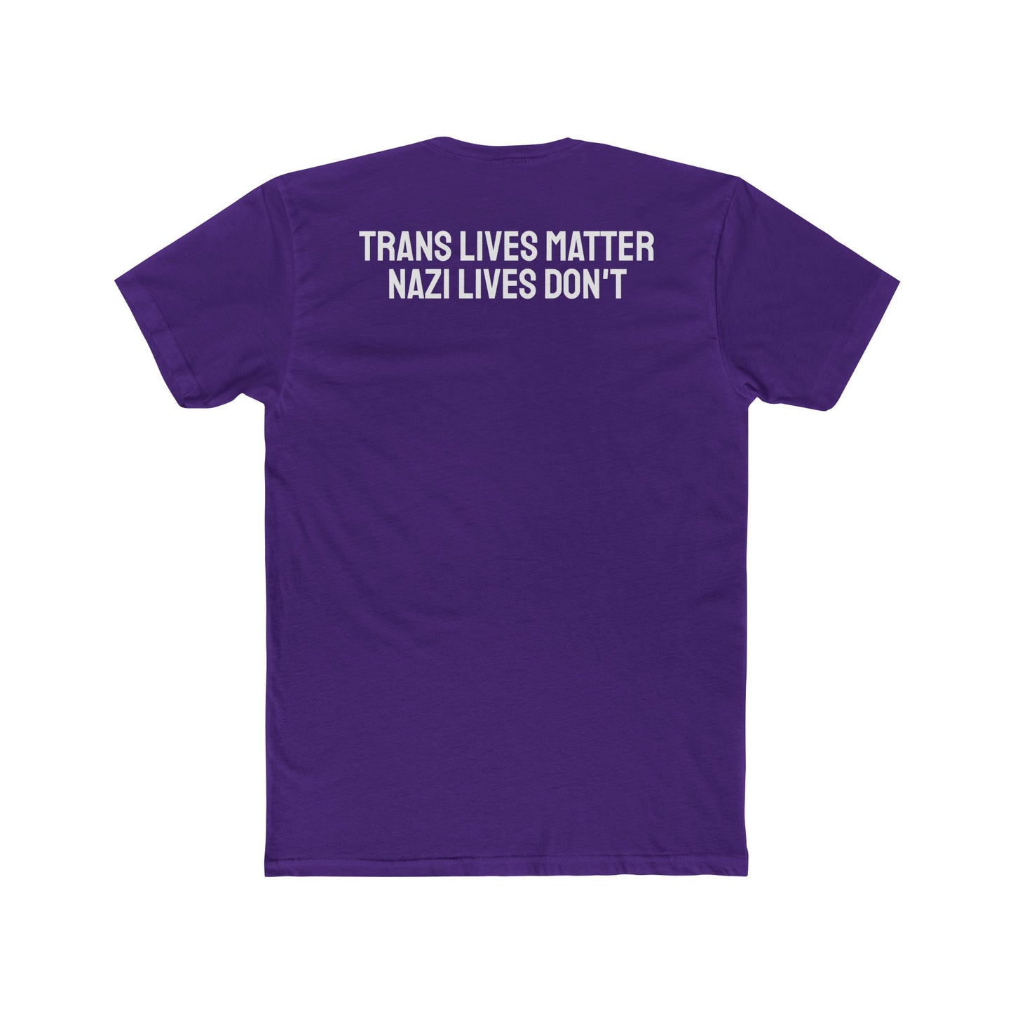 Trans Lives Matter Nazi Lives Don't Unisex Cotton Crew Tee