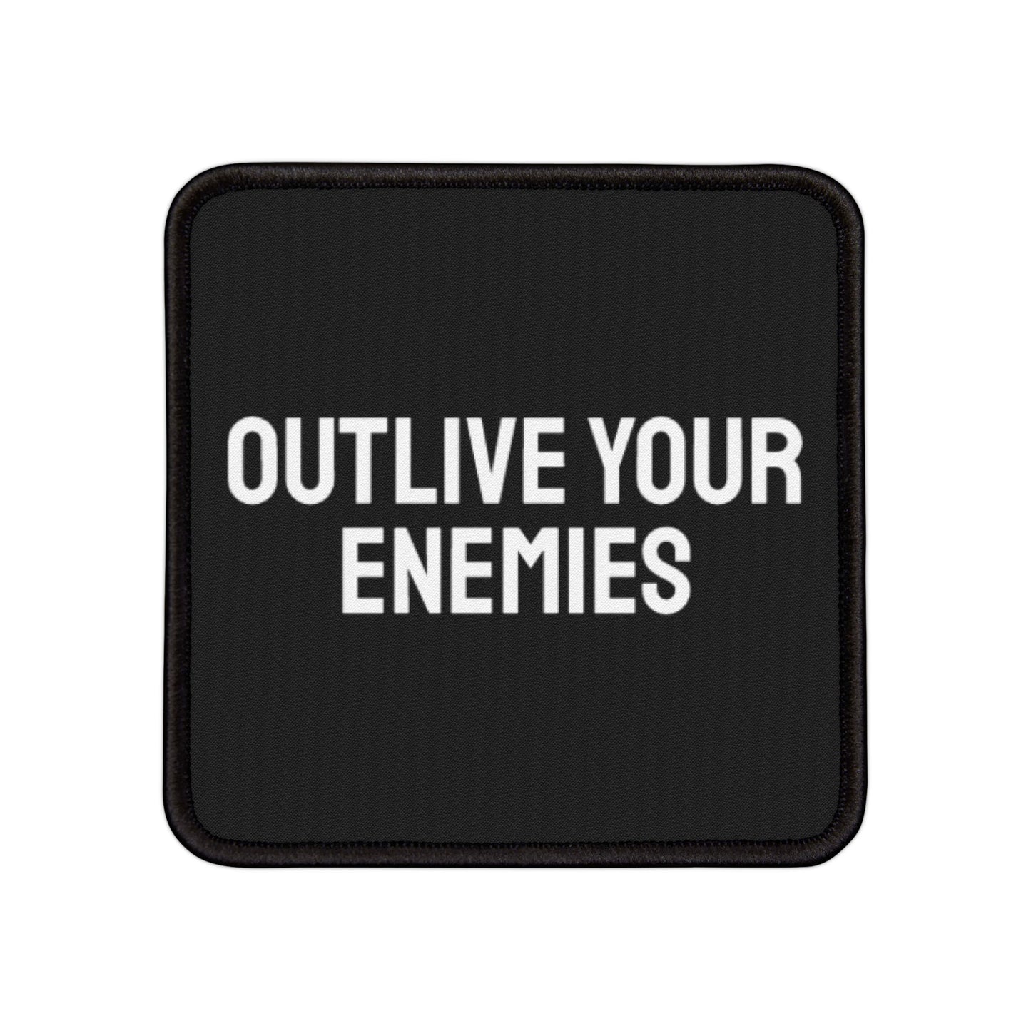 Outlive Your Enemies - Iron-On Patch