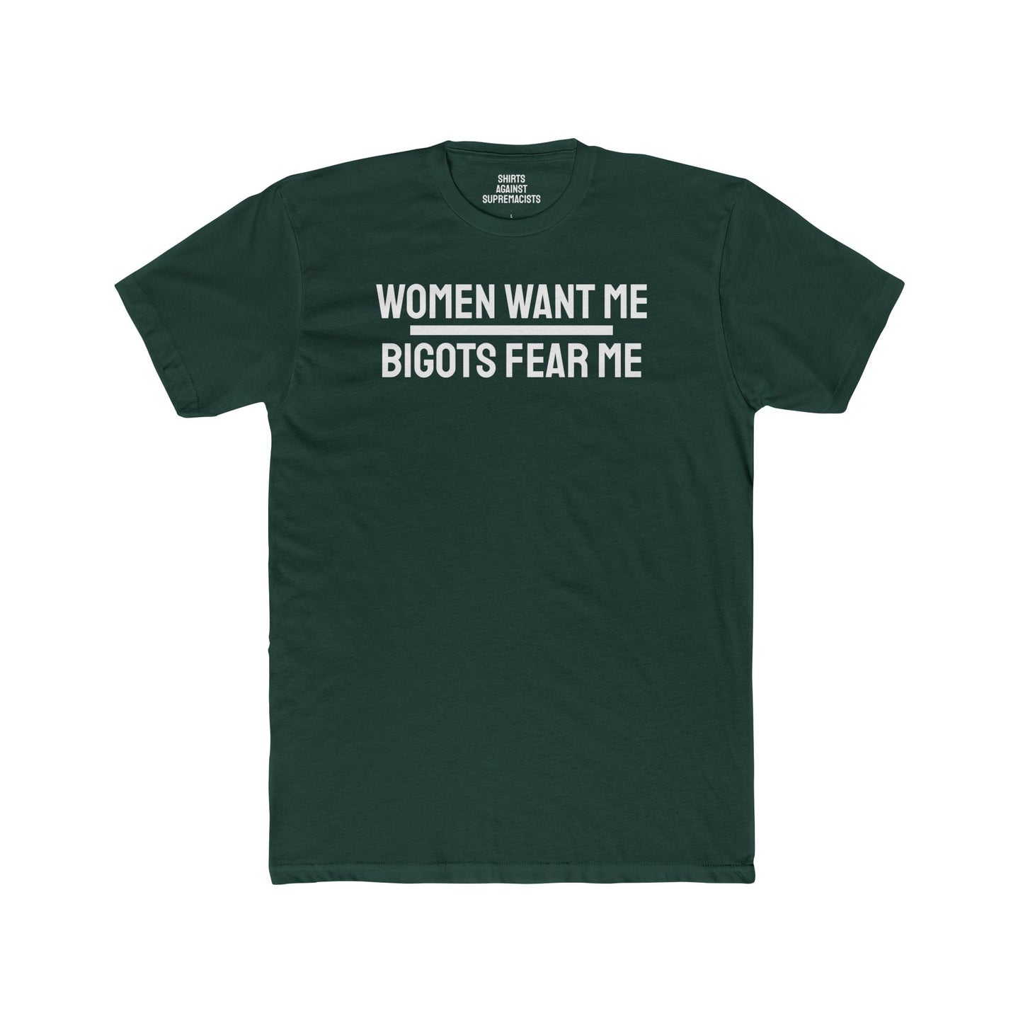 Women/Men Want Me Bigots Fear Me - Dual Sided Unisex Cotton Crew Tee