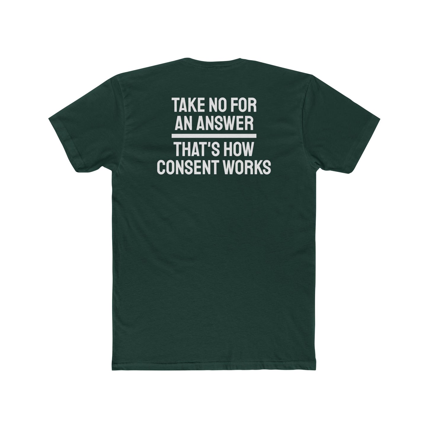 Take No For An Answer That's How Consent Works - Unisex Cotton Crew Tee