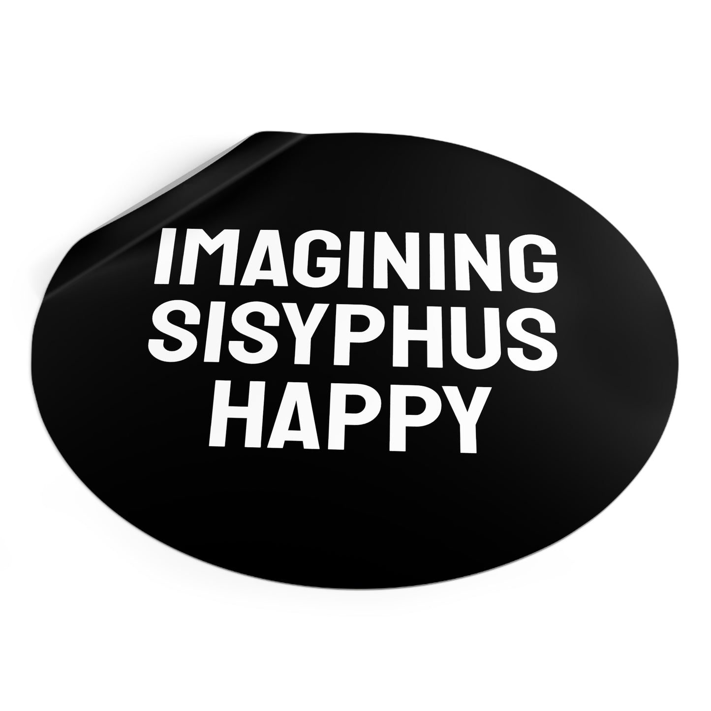 Imagining Sisyphus Happy - Round Vinyl Stickers