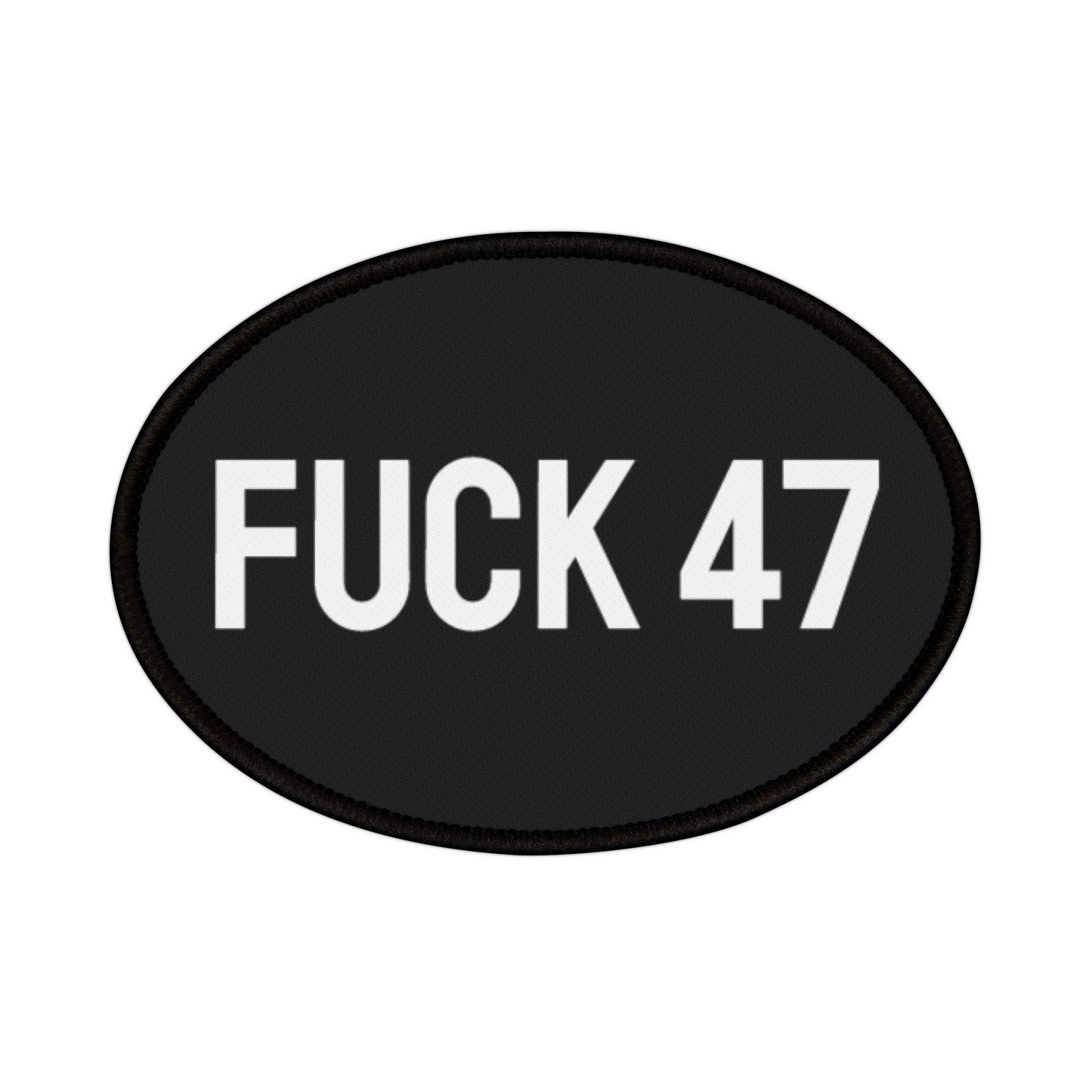 Fuck 47 - Iron-On Patch