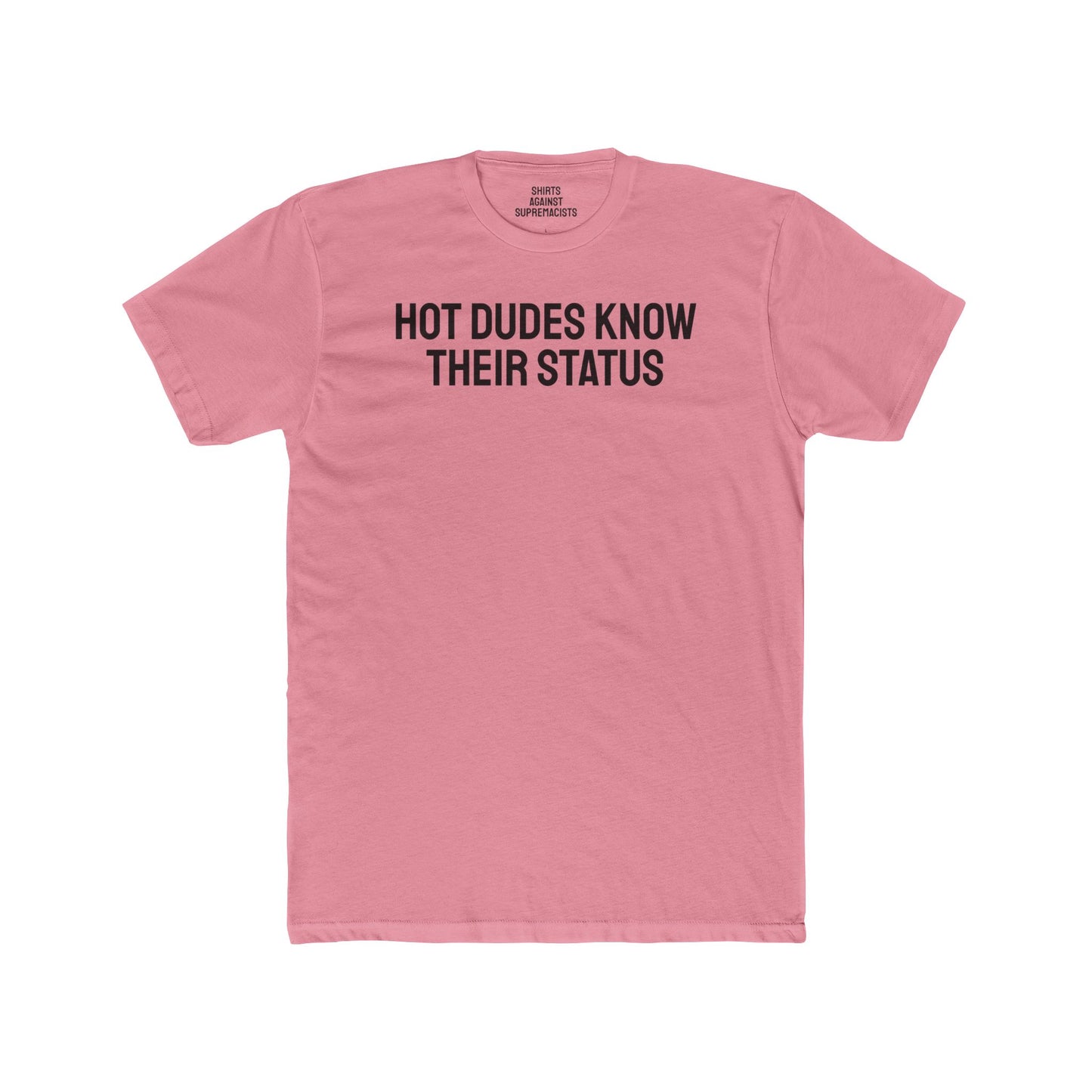 Hot Dudes Know Their Status - Unisex Cotton Crew Tee