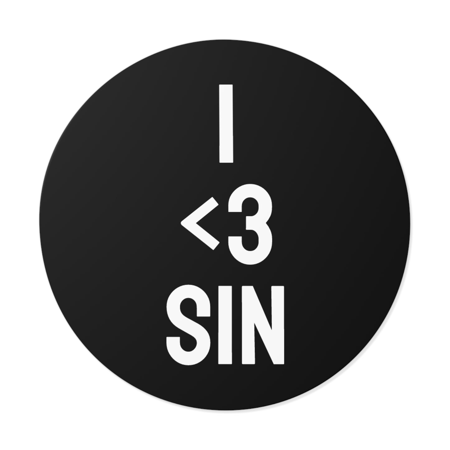 I <3 Sin - Round Vinyl Stickers