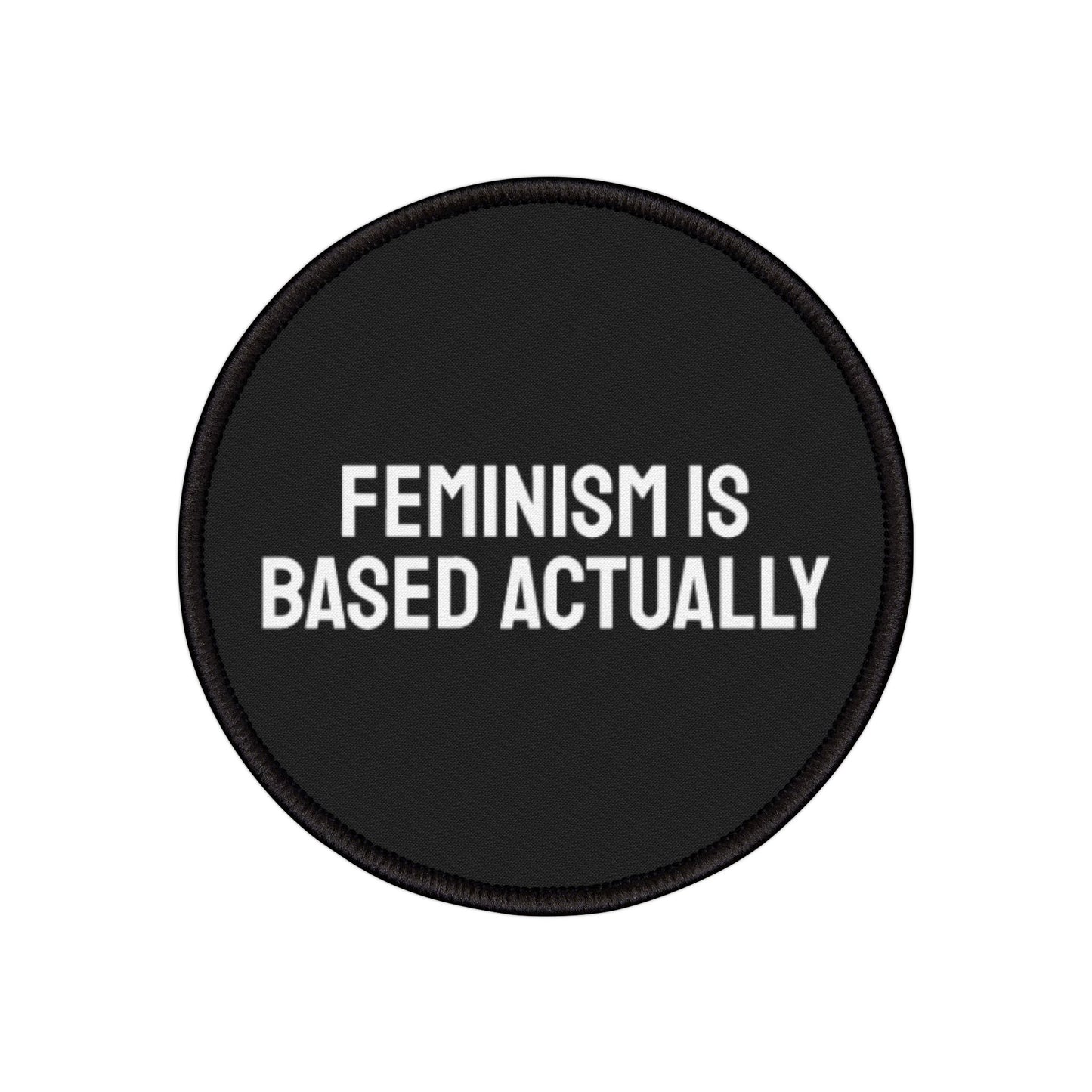 Feminism Is Based Actually - Iron-On Patch