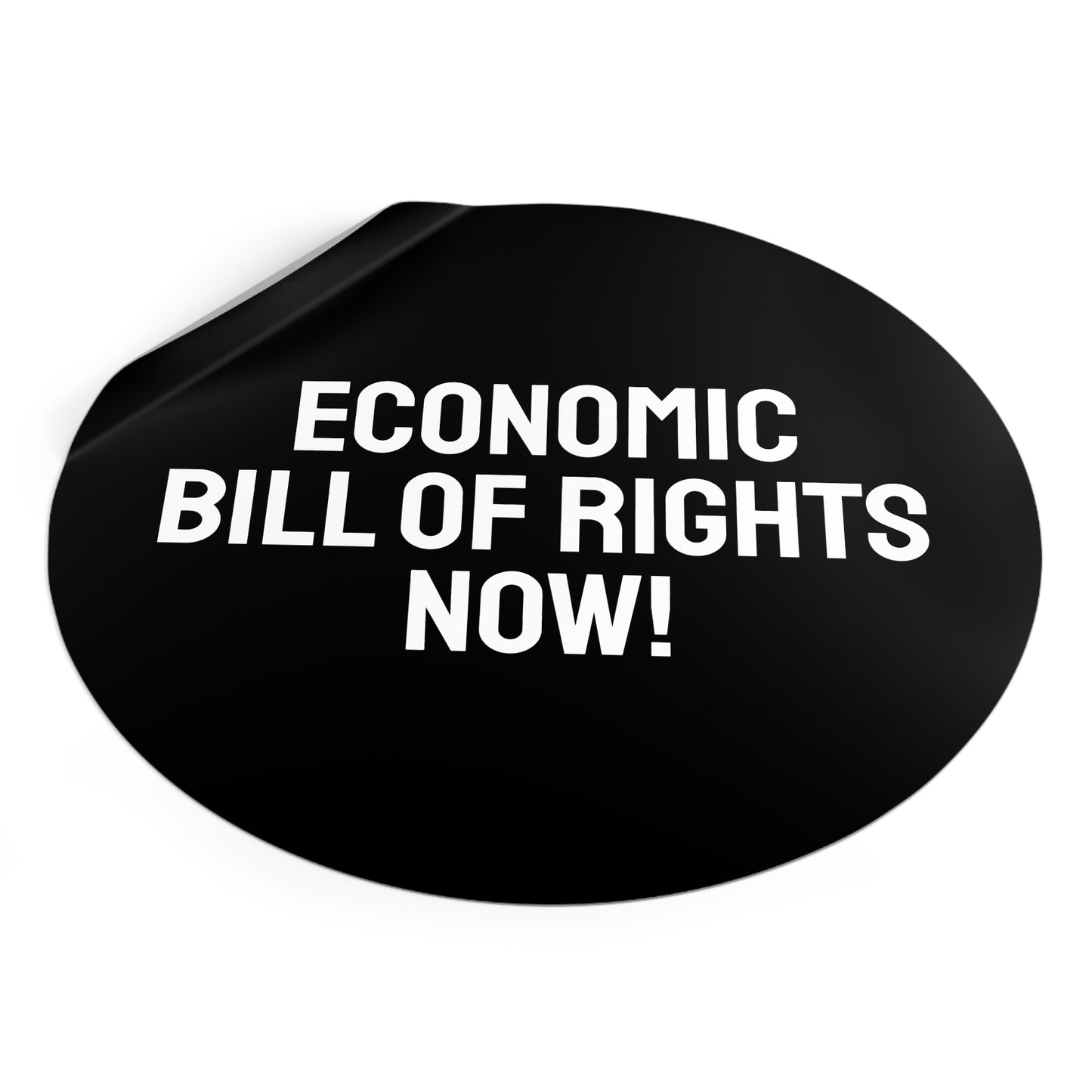 Economic Bill Of Rights Now! - Round Vinyl Stickers