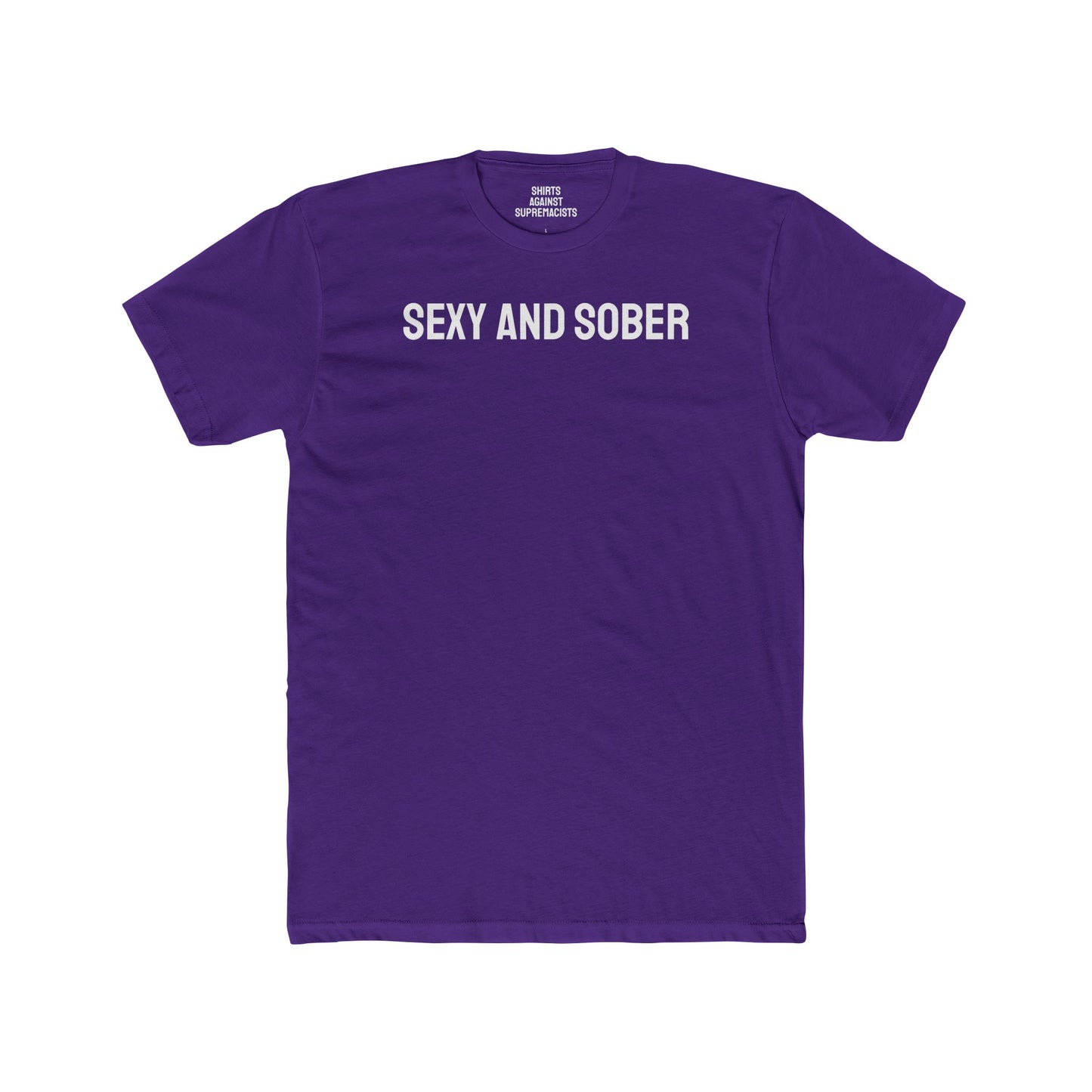 Sexy And Sober - Unisex Cotton Crew Tee