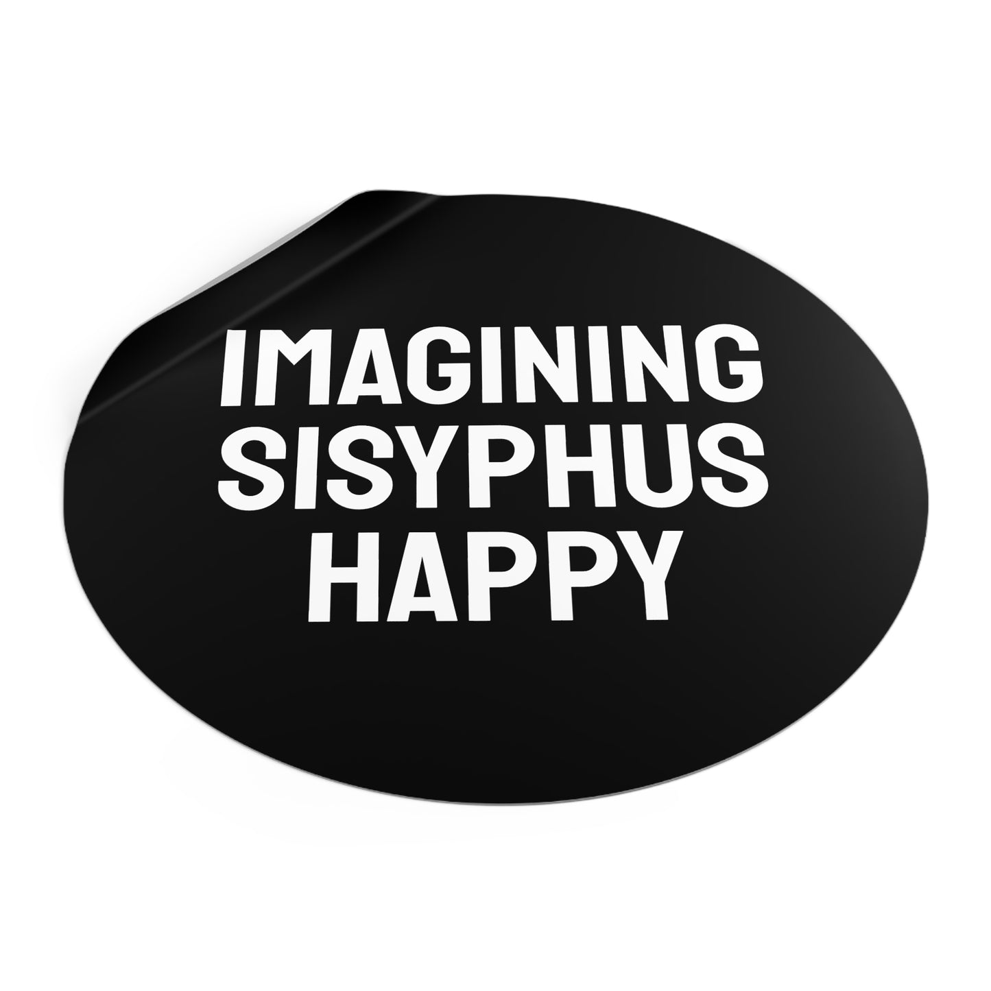 Imagining Sisyphus Happy - Round Vinyl Stickers