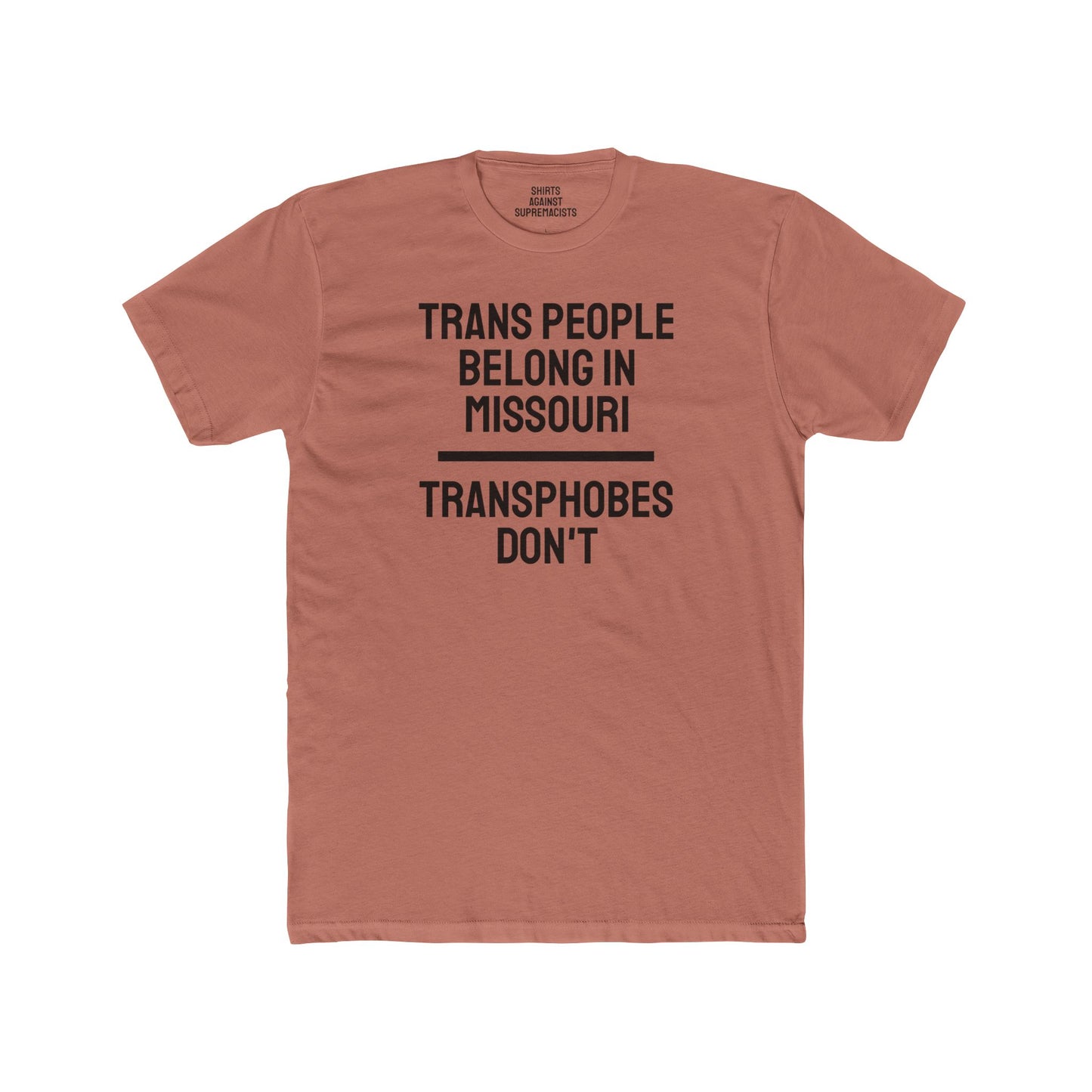 Trans People Belong In Missouri Transphobes Don't - Unisex Cotton Crew Tee