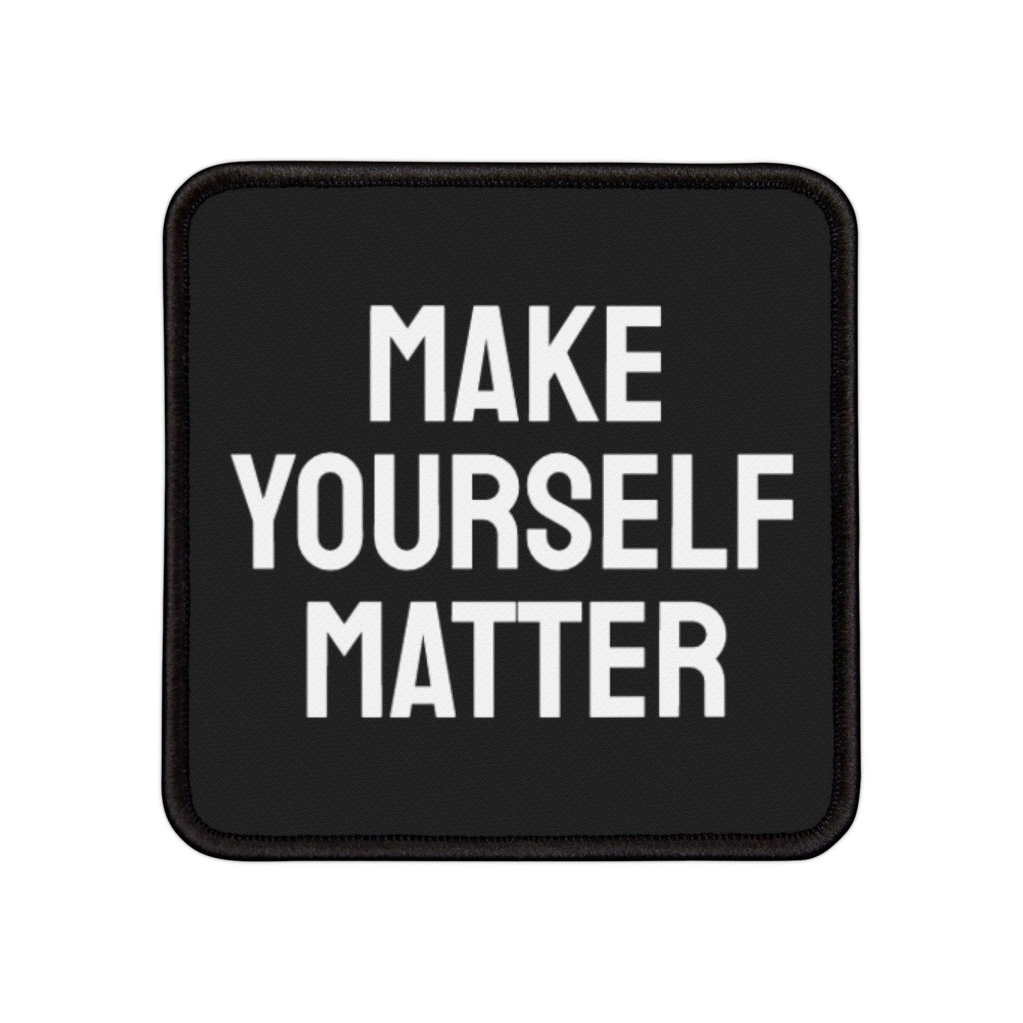 Make Yourself Matter - Iron-On Patch