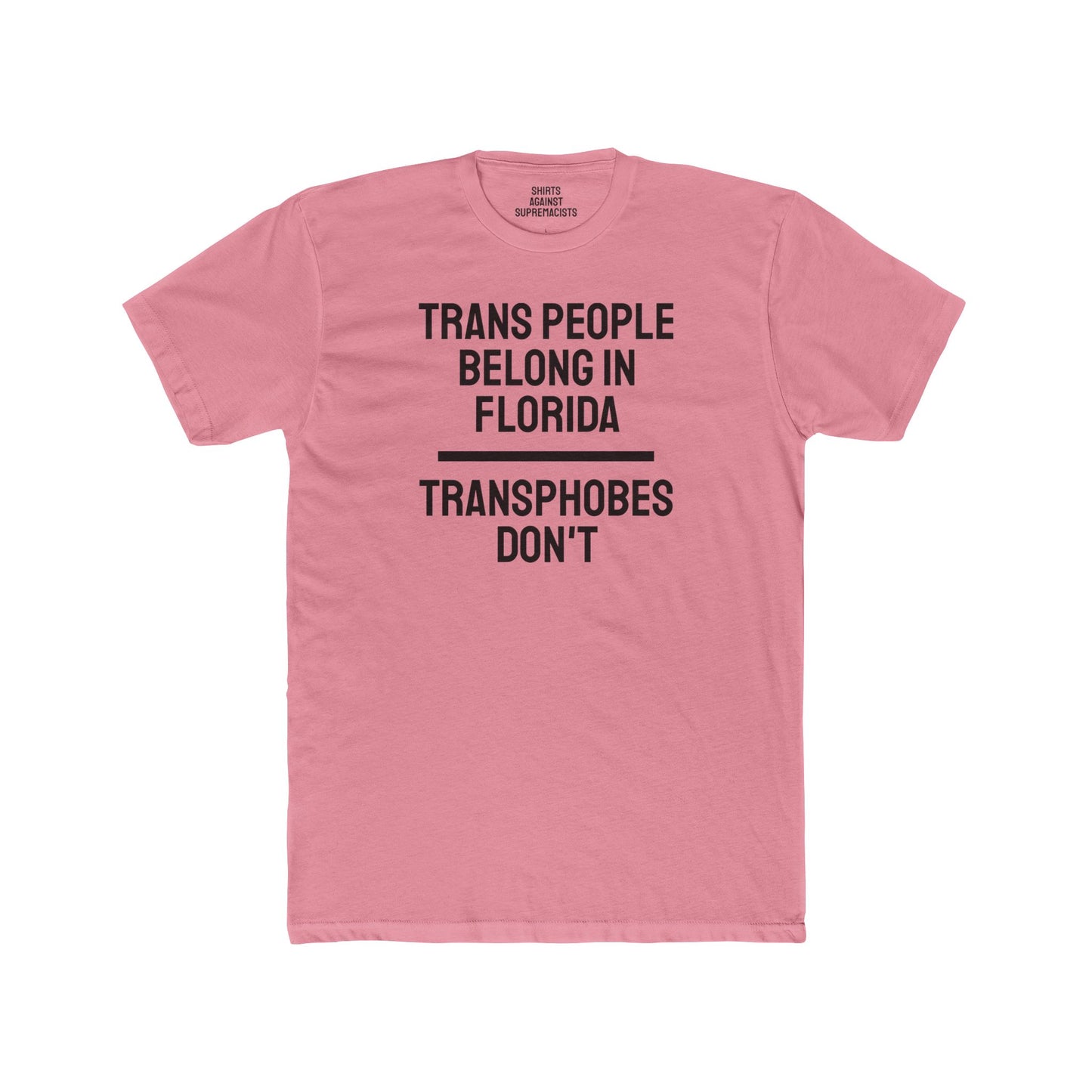 Trans People Belong In Florida Transphobes Don't - Unisex Cotton Crew Tee