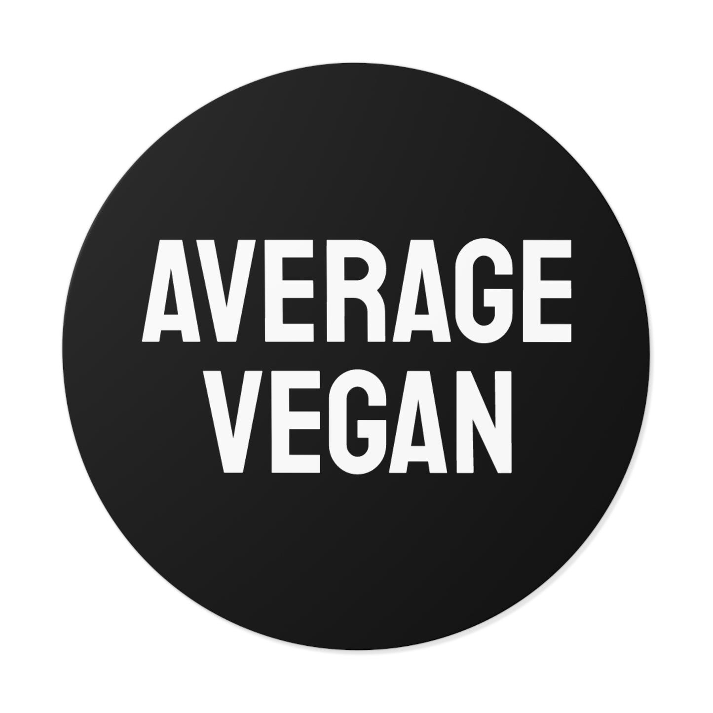 Average Vegan - Round Vinyl Stickers