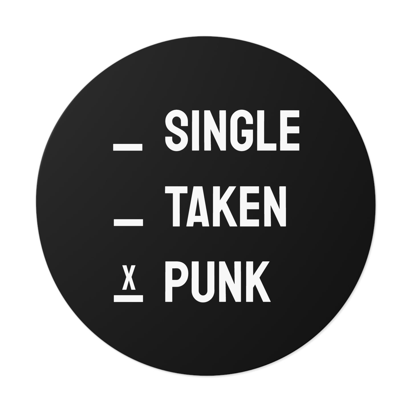 Single Taken Punk - Round Vinyl Stickers