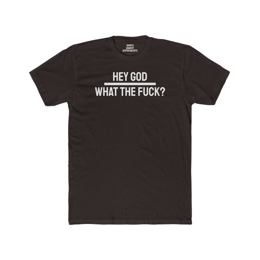 Hey God What The Fuck? - Unisex Cotton Crew Tee