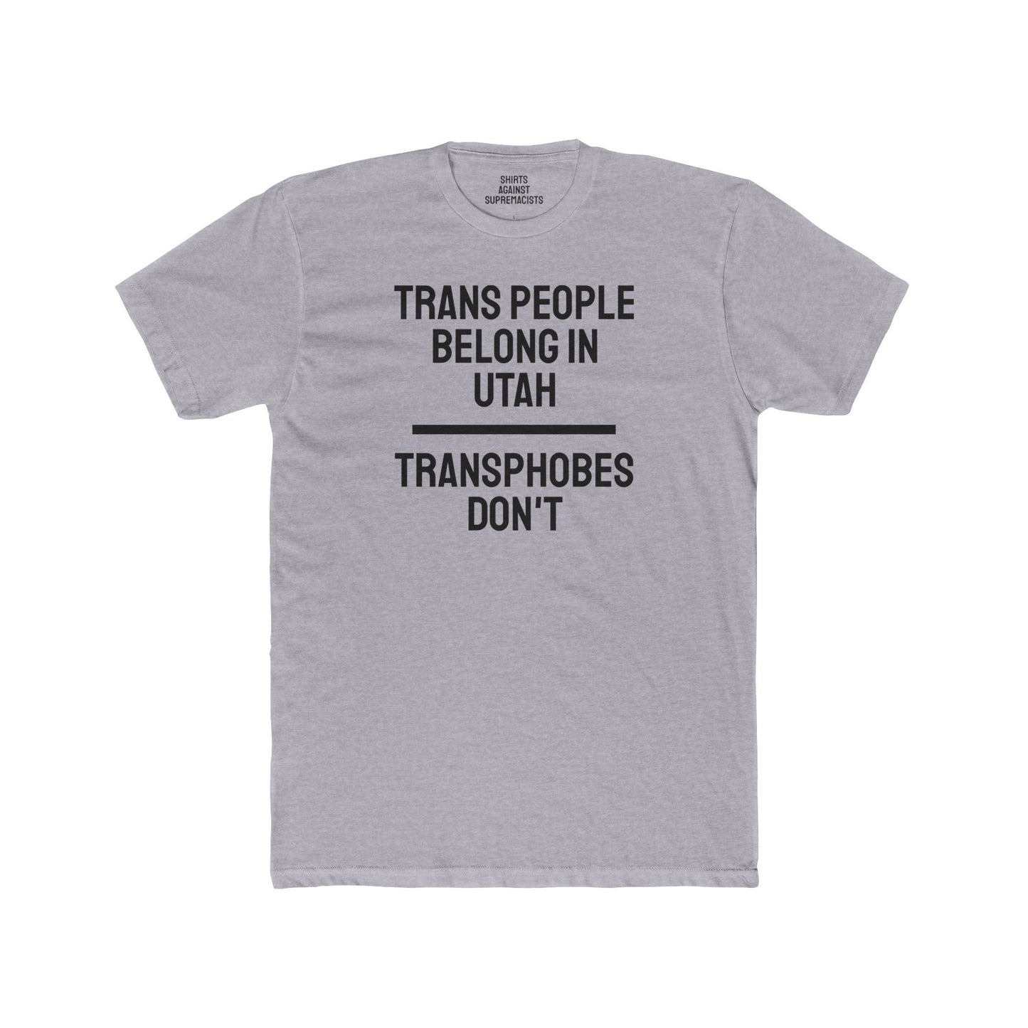 Trans People Belong In Utah Transphobes Don't - Unisex Cotton Crew Tee