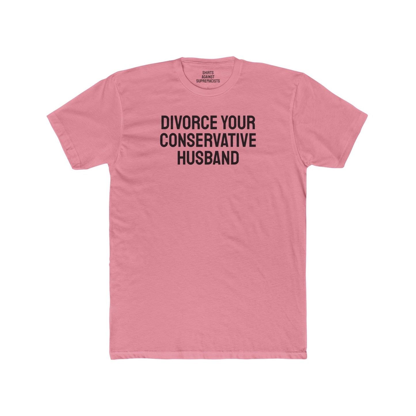 Divorce Your Conservative Husband - Unisex Cotton Crew Tee