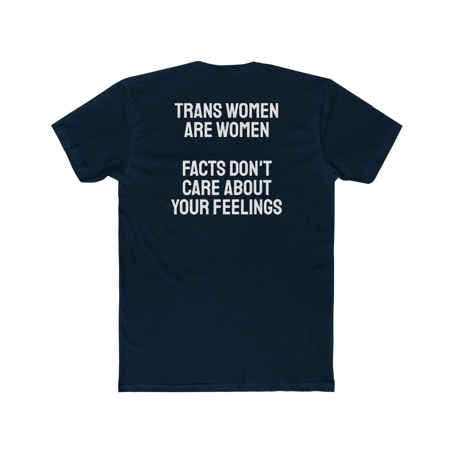 Trans Women Are Women Facts Don't Care About Your Feelings Unisex Cotton Crew Tee