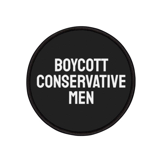 Boycott Conservative Men - Iron-On Patch