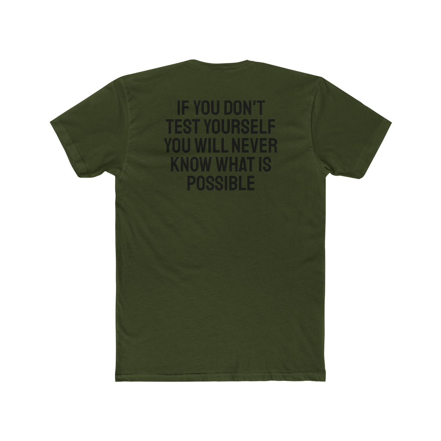 If You Don't Test Yourself You Will Never Know What Is Possible - Unisex Cotton Crew Tee