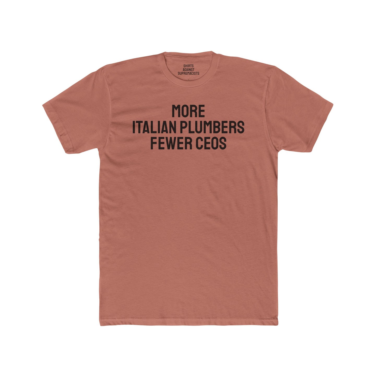 More Italian Plumbers Fewer CEOS - Unisex Cotton Crew Tee