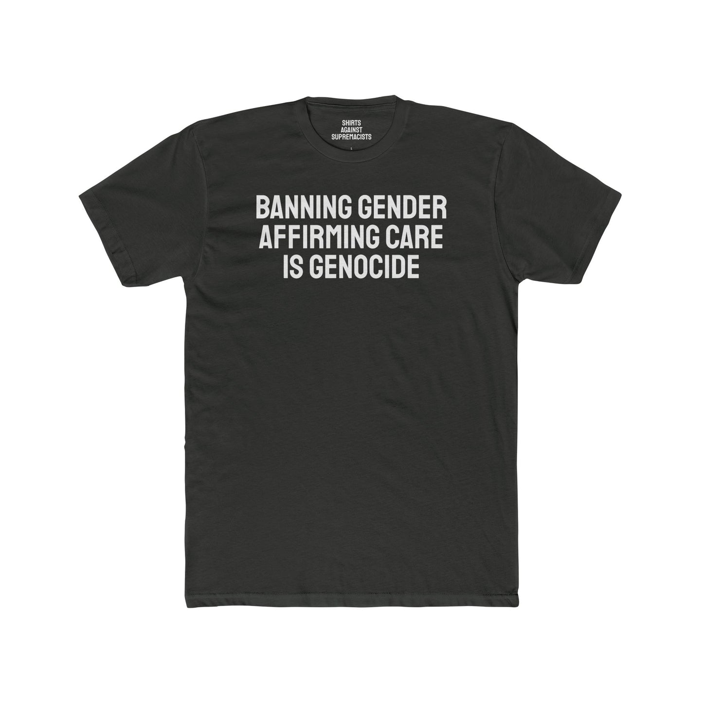 Banning Gender Affirming Care Is Genocide - Unisex Cotton Crew Tee