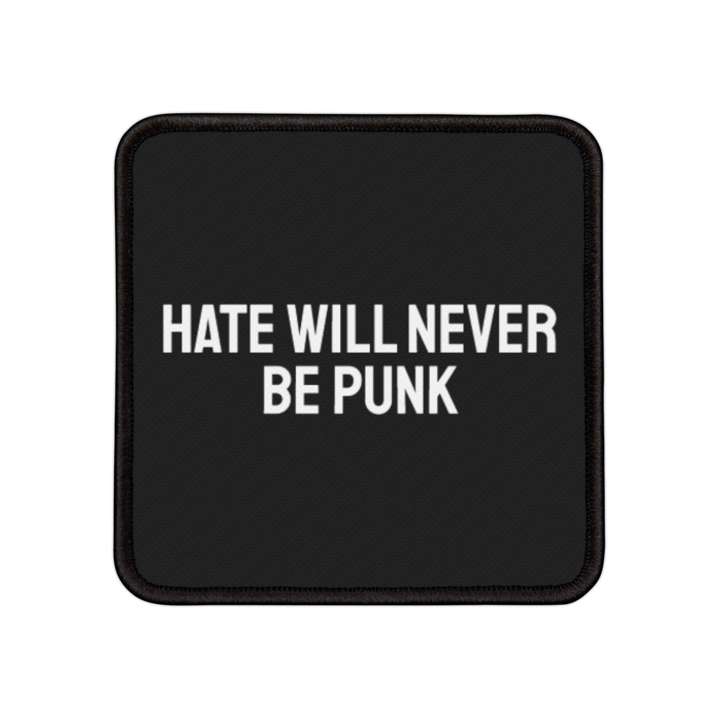 Hate Will Never Be Punk - Iron-On Patch