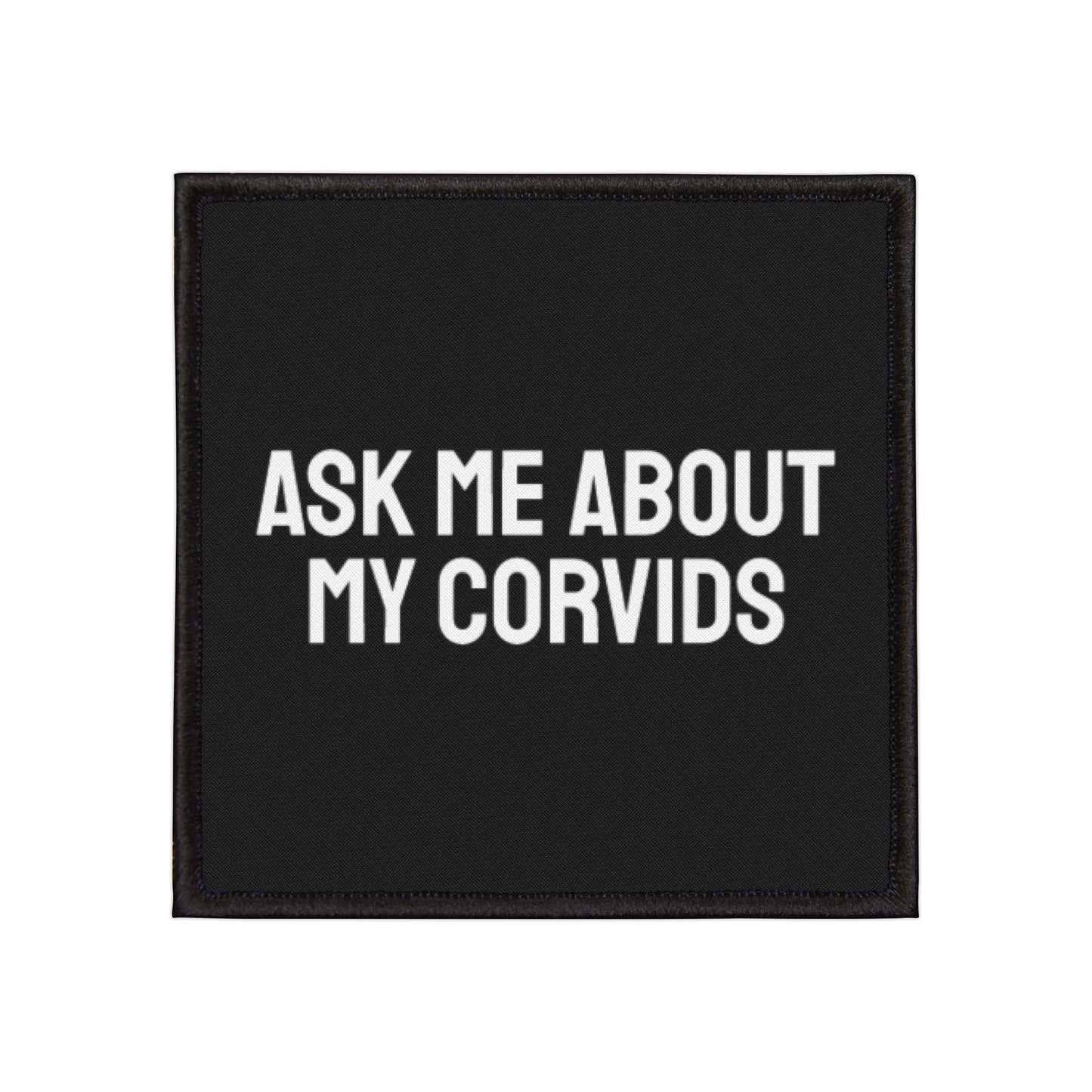 Ask Me About My Corvids - Iron-On Patch