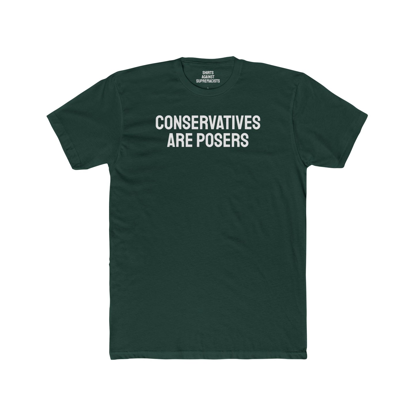 Conservatives Are Posers - Unisex Cotton Crew Tee