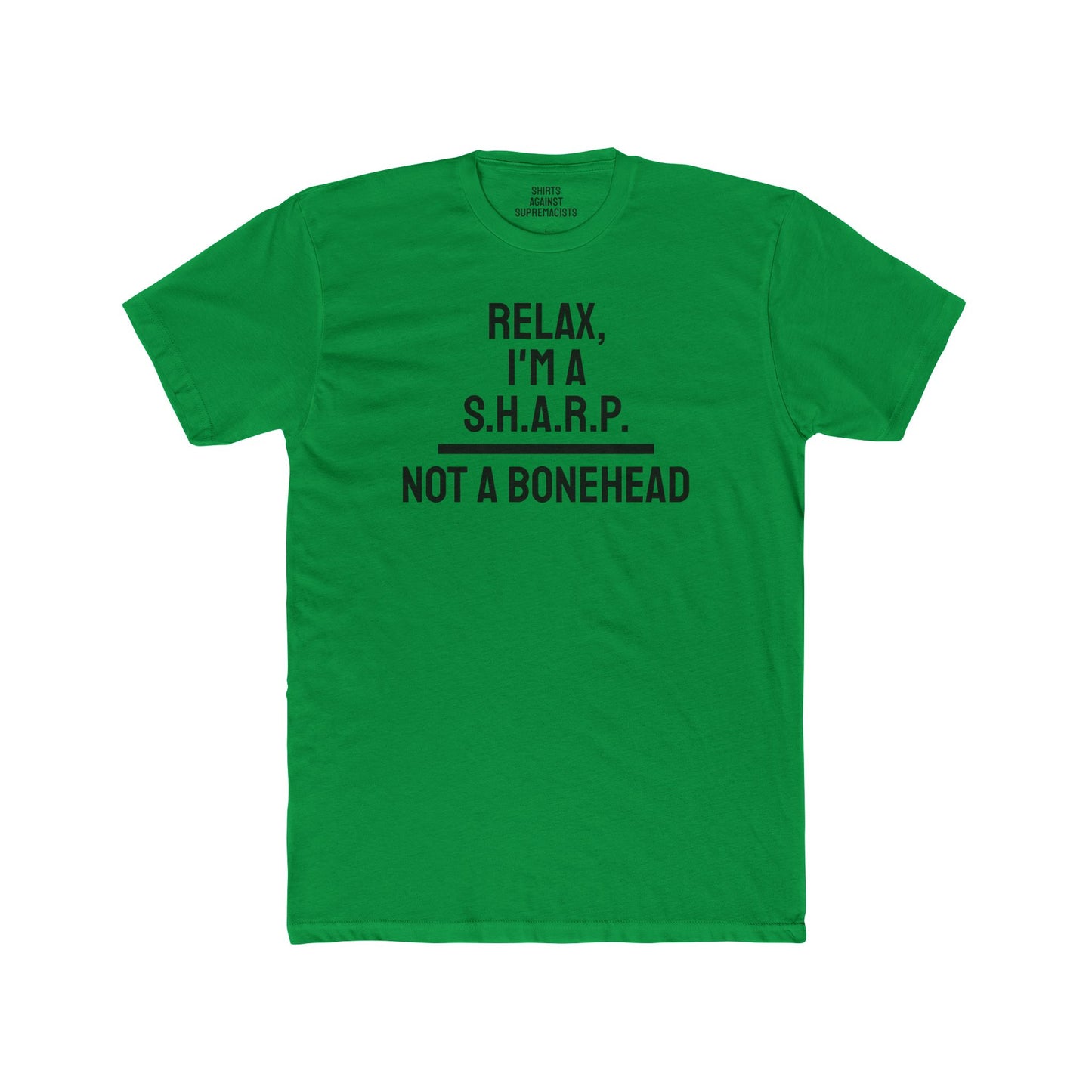 Relax, I'm A S.H.A.R.P. Not A Bonehead - Unisex Cotton Crew Tee