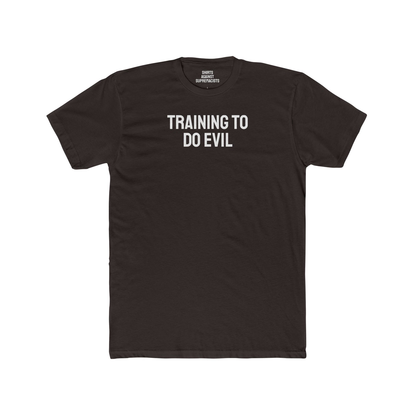 Training To Do Evil - Unisex Cotton Crew Tee