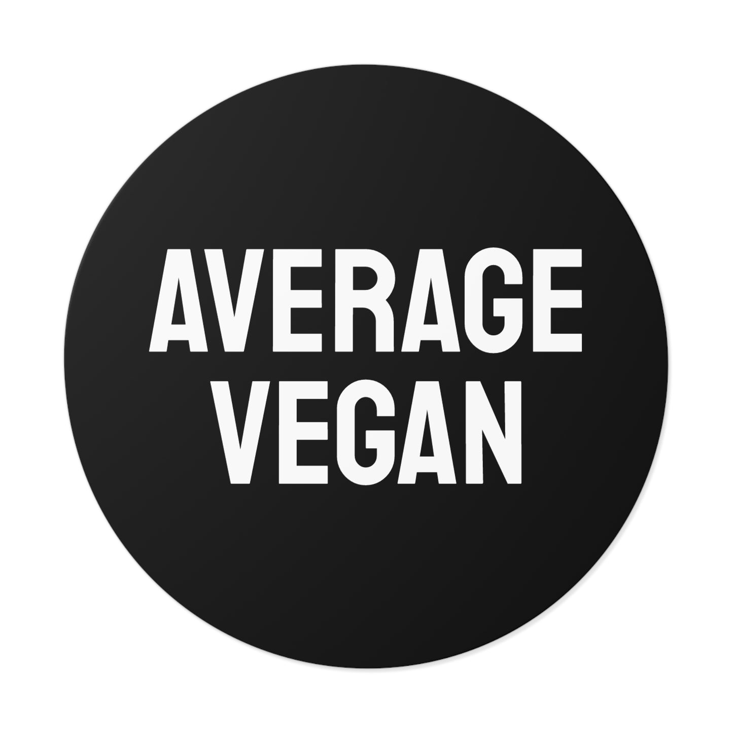 Average Vegan - Round Vinyl Stickers