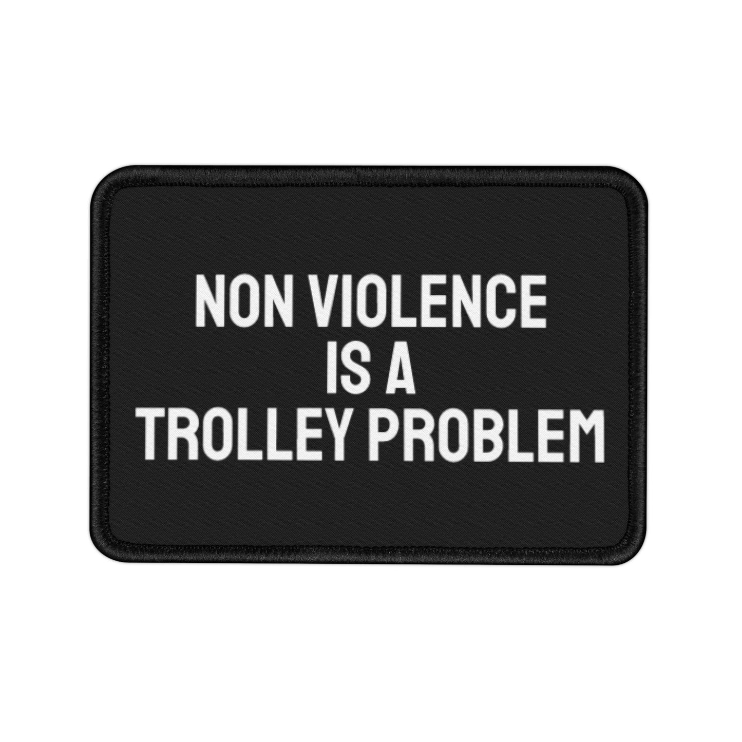 Non Violence Is A Trolley Problem - Iron-On Patch