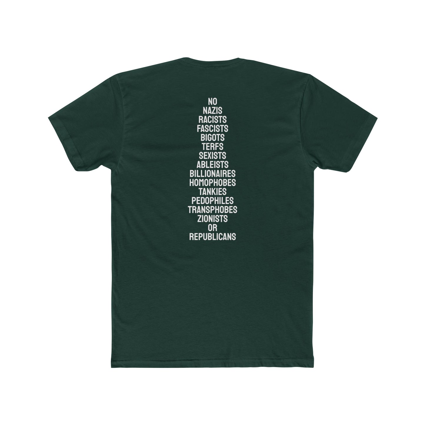 No Nazis Racists Fascists Bigots Terfs Sexists Ableists Billionaires Homophobes Tankies Pedophiles Transphobes Zionists Or Republicans - Unisex Cotton Crew Tee