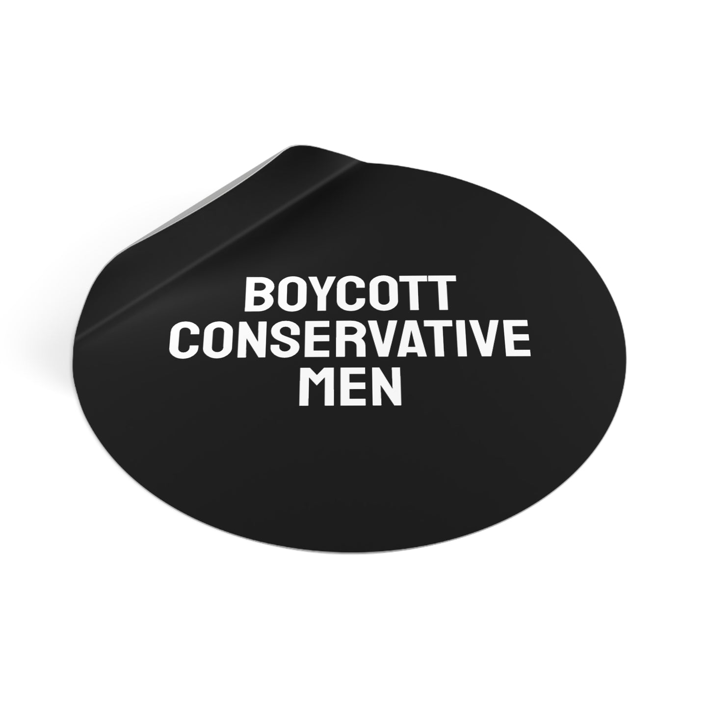 Boycott Conservative Men - Round Vinyl Stickers