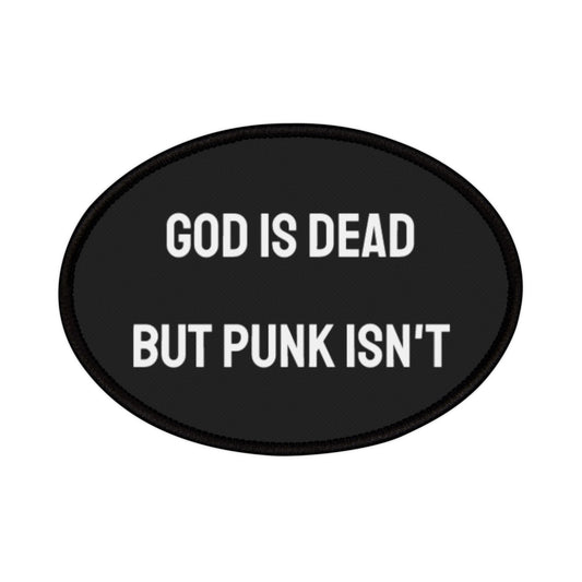 God Is Dead But Punk Isn't - Iron-On Patch