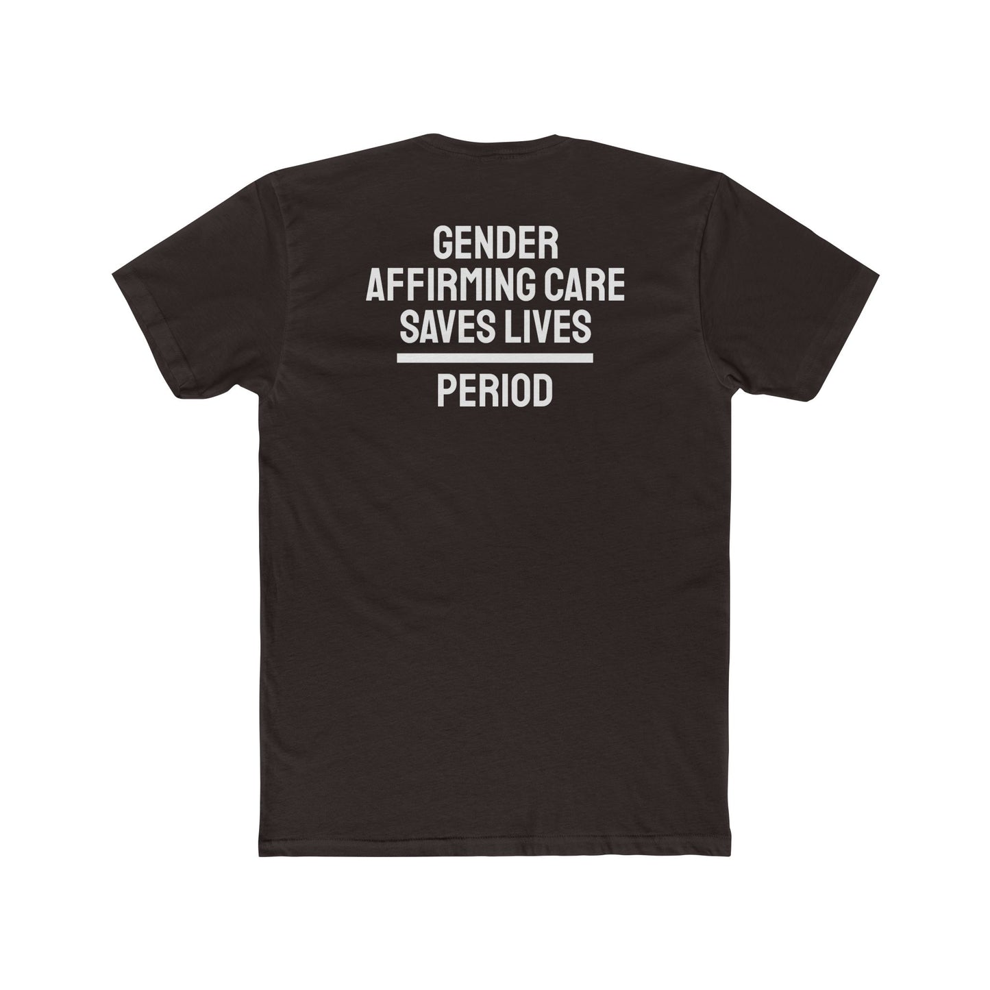 Gender Affirming Care Saves Lives Period - Unisex Cotton Crew Tee