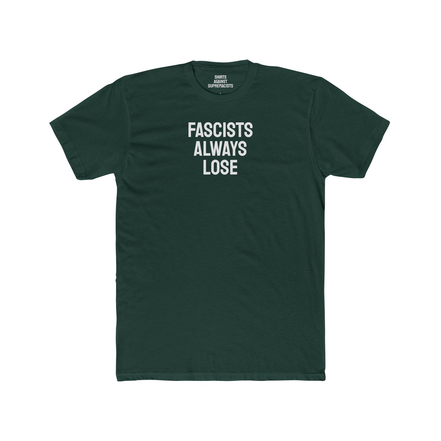 Fascists Always Lose - Unisex Cotton Crew Tee