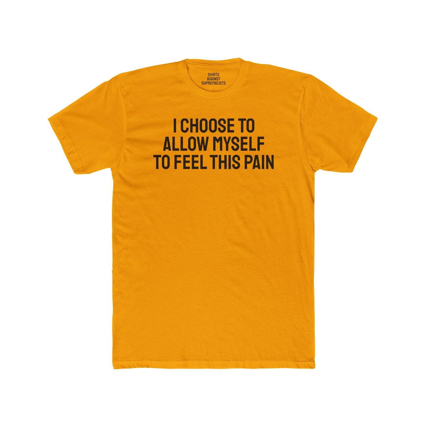 I Choose To Allow Myself To Feel This Pain - Unisex Cotton Crew Tee