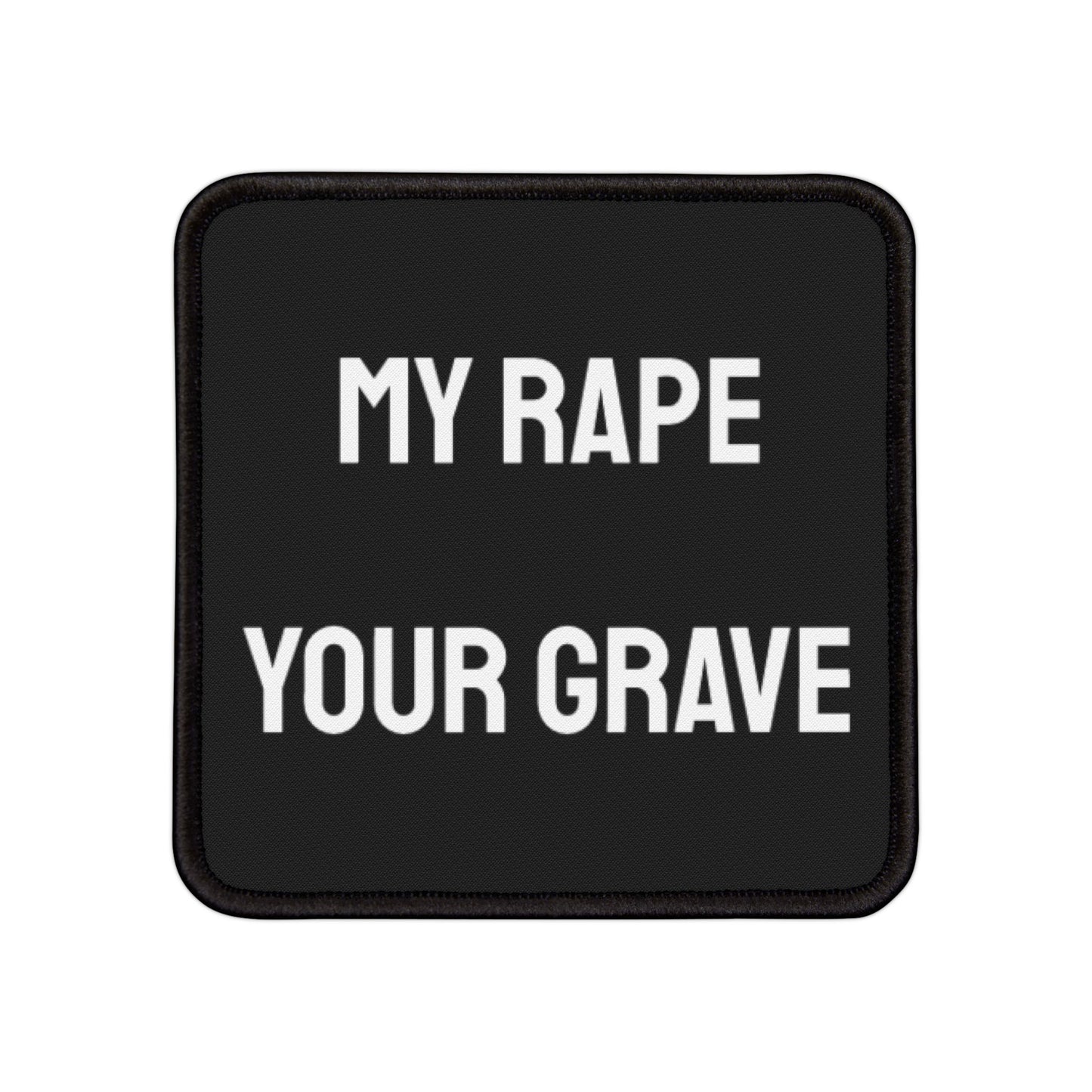 My Rape Your Grave - Iron-On Patch