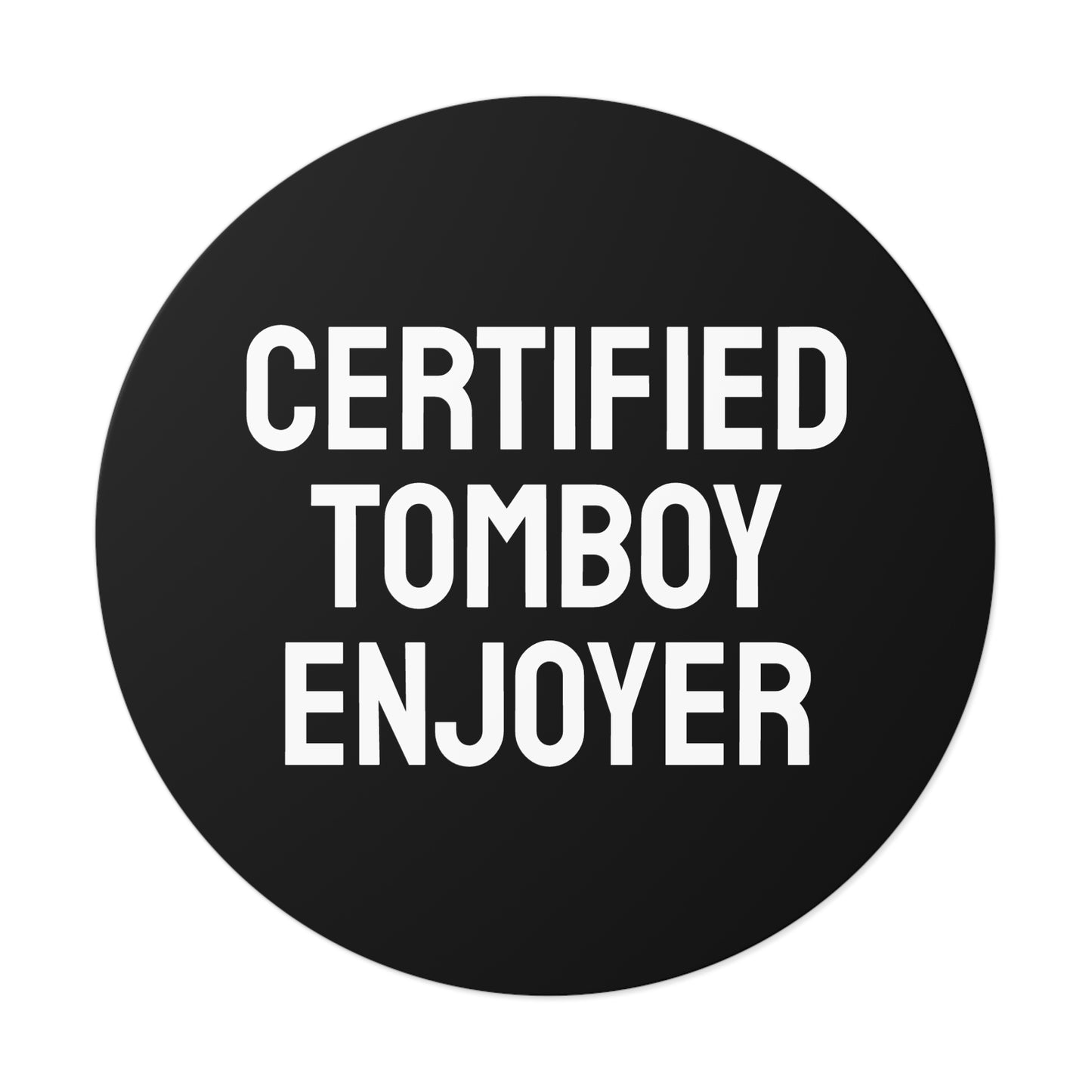 Certified Tomboy Enjoyer - Round Vinyl Stickers